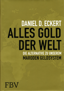 Alles Gold der Welt - von Daniel D. Eckert