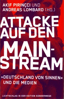 Attacke auf den Mainstream - von Akif Pirinçci & Andreas Lombard (Hg.)