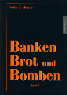 Banken, Brot und Bomben. Band 2  - von Stefan Erdmann