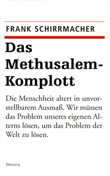 Das Methusalem-Komplott - von Frank Schirrmacher