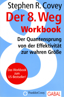Der 8. Weg • Workbook - von Stephen R. Covey