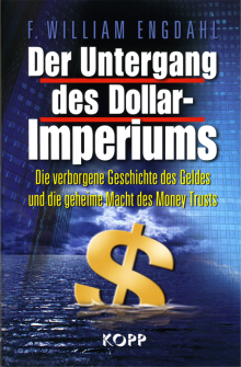 Der Untergang des Dollar-Imperiums - von Frederik William Engdahl