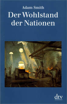 Der Wohlstand der Nationen - von Adam Smith