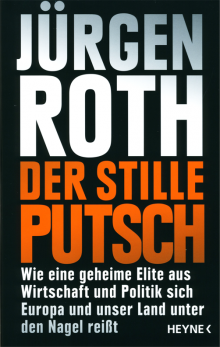 Der stille Putsch - von Jürgen Roth