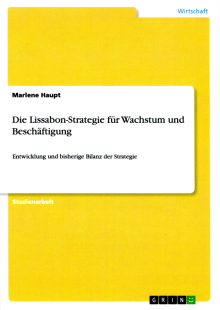 Die Lissabon-Strategie für Wachstum und Beschäftigung - von Dr. Marlene Haupt