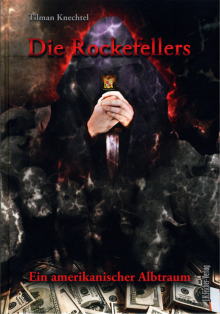 Die Rockefellers - von Tilman Knechtel