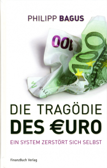Die Tragödie des Euro - von Philipp Bagus