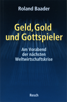 Geld, Gold und Gottspieler - von Roland Baader