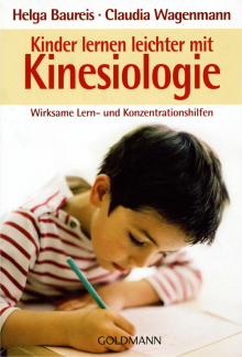 Kinder lernen leichter mit Kinesiologie - von Helga Baureis & Claudia Wagenmann