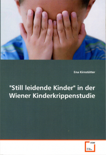 "Still leidende Kinder" in der Wiener Kinderkrippenstudie - von Ena Kirnstötter