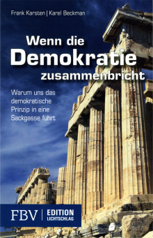 Wenn die Demokratie zusammenbricht - von Frank Karsten & Karel Beckman
