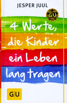 4 Werte, die Kinder ein Leben lang tragen - von Jesper Juul