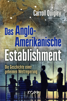 Das Anglo-Amerikanische Establishment - von Carroll Quingley