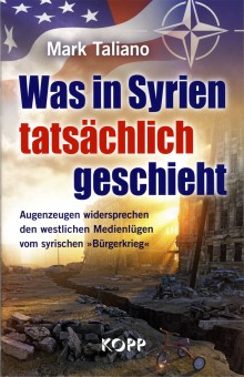 Was in Syrien tatsächlich geschieht - von Mark Taliano