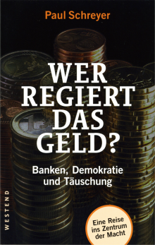 Wer regiert das Geld? - von Paul Schreyer