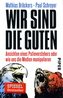 Wir sind die Guten - von Mathias Bröckers & Paul Schreyer