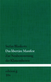 Das libertäre Manifest - von Stefan Blankertz