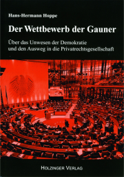 Der Wettbewerb der Gauner - von Hans-Hermann Hoppe