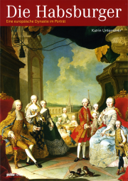 Die Habsburger - von Katrin Unterreiner