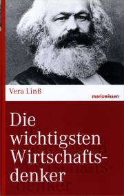 Die wichtigsten Wirtschaftsdenker - von Vera Linß