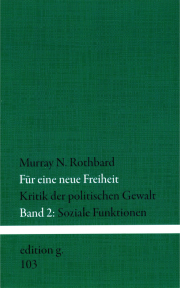 Für eine neue Freiheit • Band 2 - von Murray N. Rothbard