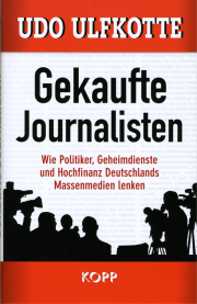 Gekaufte Journalisten - von Dr. Udo Ulfkotte