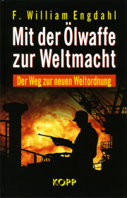 Mit der Ölwaffe zur Weltmacht - von Frederik William Engdahl