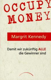 Occupy Money - von Margrit Kennedy & Stephanie Ehrenschwendner