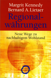 Regionalwährungen - von Margrit Kennedy & Bernard A. Lietaer
