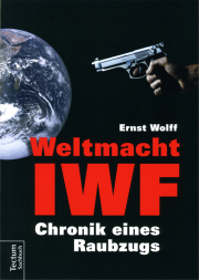 Weltmacht IWF - von Ernst Wolff