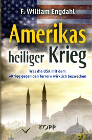 Amerikas heiliger Krieg - von Frederik William Engdahl