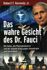 Das wahre Gesicht des Dr. Fauci - von Robert F. Kennedy Jr.