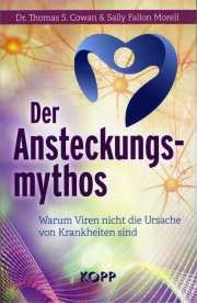 Der Ansteckungsmythos - von Dr. Thomas S. Cowan & Sally Fallon Morell